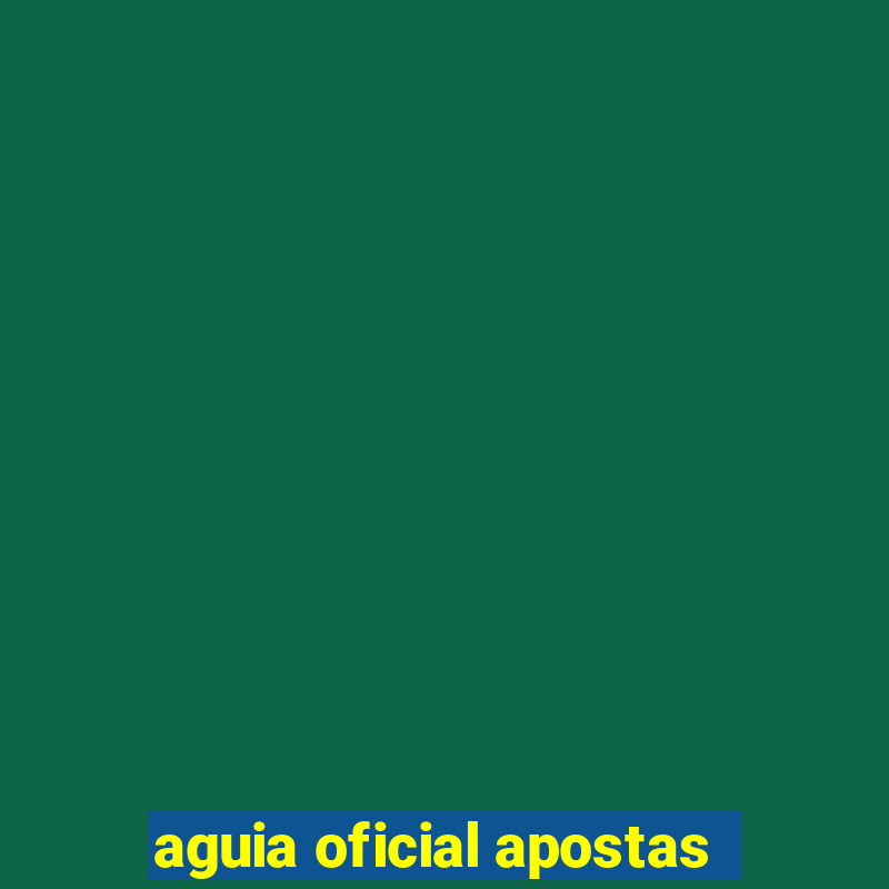 aguia oficial apostas